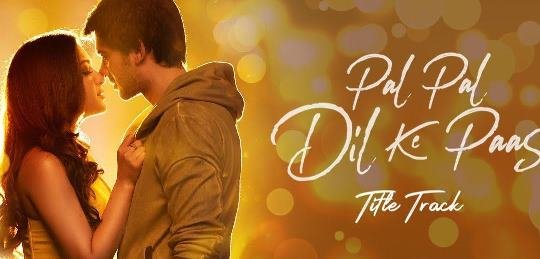 Pal Pal Dil Ke Paas Lyrics (Title Song)