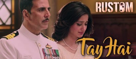 TAY HAI LYRICS - RUSTOM - ANKIT TIWARI