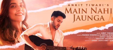 MAIN NAHI JAUNGA LYRICS – ANKIT TIWARI
