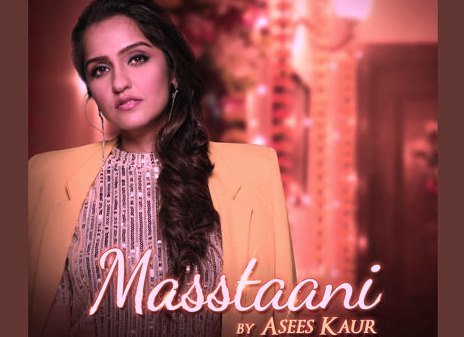 MASSTAANI LYRICS – ASEES KAUR