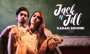 JACK N JILL LYRICS – KARAN SEHMBI