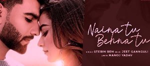 NAINA TU BEHNA TU LYRICS – STEBIN BEN