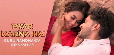 AUR PYAAR KARNA HAI LYRICS – GURU RANDHAWA x NEHA KAKKAR