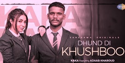 DHUND DI KHUSHBOO LYRICS – KAKA