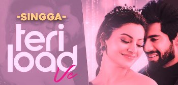 TERI LOAD VE LYRICS – SINGGA