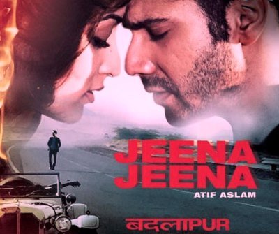JEENA JEENA LYRICS - Badlapur