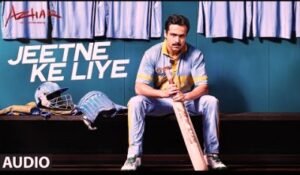 JEETNE KE LIYE LYRICS - Azhar (2016)