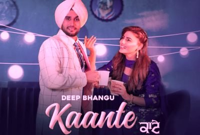Kaante Lyrics by Deep Bhangu from latest Punjabi song