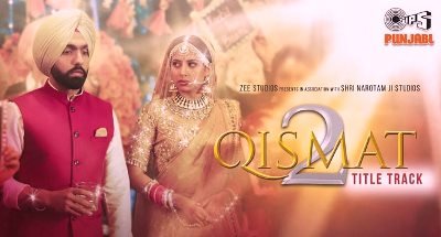 Qismat 2 Title Track Lyrics by B Praak from Punjabi movie Qismat 2