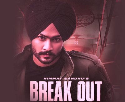 Break Out Lyrics Song Sung by Himmat Sandhu