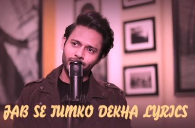 Jab Se Tumko Dekha Lyrics Song Sung by Stebin Ben