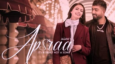 Apsraa Lyrics Song sung by Jaani, Asees Kaur