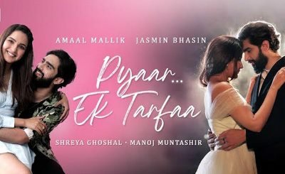 Pyar Ek Tarfa Lyrics by Amaal Mallik, Shreya Ghoshal