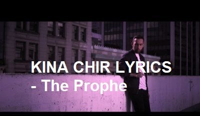 Kina Chir Lyrics by The PropheC