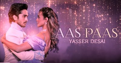 Aas Paas Lyrics by Yasser Desai