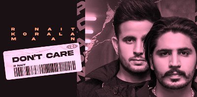 Don’t Care Lyrics by R Nait