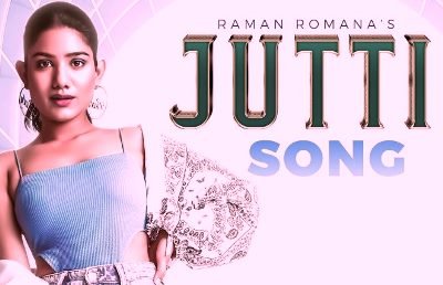 Jutti Lyrics by Raman Romana