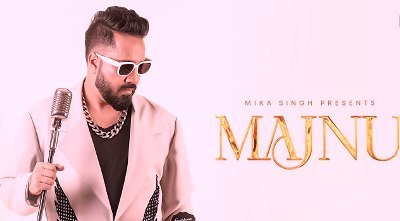 Majnu Lyrics by Mika Singh