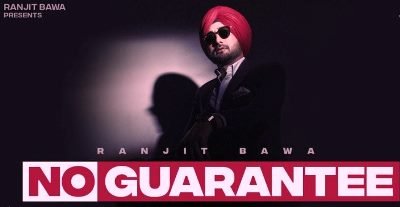 No Guarantee Lyrics by Ranjit Bawa
