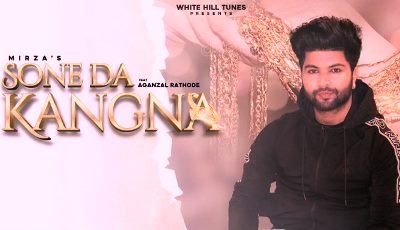 Sone Da Kangna Lyrics by Mirza, Aganzal Rathore
