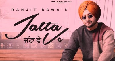 Jatta Ve Lyrics sung By Ranjit Bawa