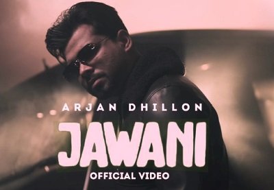 Jawani Lyrics sung By Arjan Dhillon