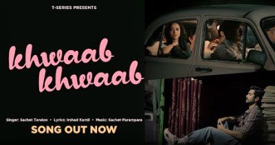 Khwaab Khwaab Lyrics (ख्वाब ख्वाब) sung By Sachet Tandon