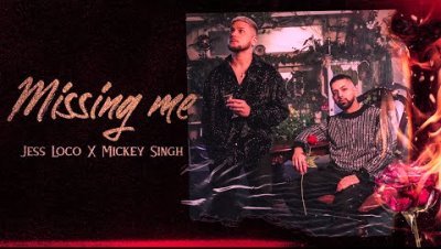 Missing Me Lyrics sung By Jess Loco, Mickey Singh