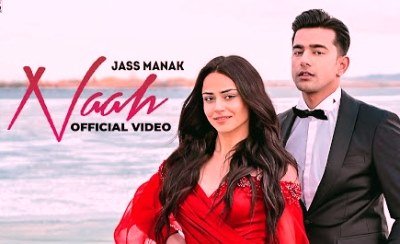 Naah Lyrics sung By Jass Manak