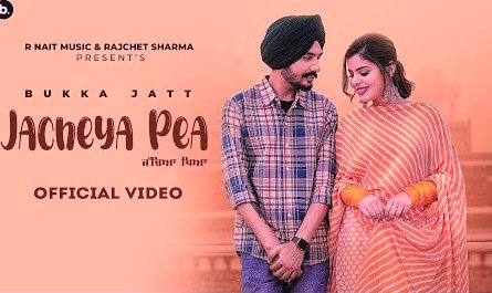 Jacheya Pea Lyrics sung by Bukka Jatt