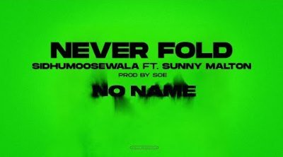 Never Fold Lyrics sung by Sidhu Moose Wala, Sunny Malton