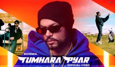 Tumhara Pyar Lyrics sung by Bohemia