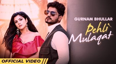 Pehli Mulaqat Lyrics sung by Gurnam Bhullar
