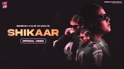 Shikaar Lyrics sung by Simiran Kaur Dhadli