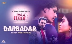 Darbadar Lyrics sung by Jubin Nautiyal, Vishal Mishra