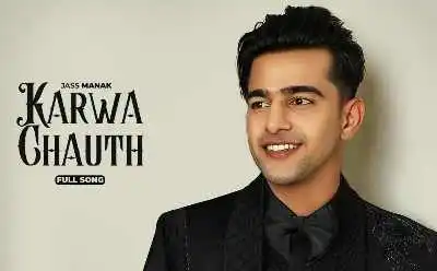Karwa Chauth Lyrics sung by Jass Manak
