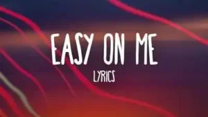 Easy On Me Lyrics in English